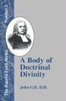 A Body Of Doctrinal Divinity: Or A System Of Evangelical Truths