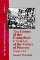 History Of The Evangelical Churches Of The Valleys Of Piemont - Vol. 1