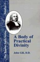 A Body Of Practical Divinity: Or A System Of Practical Truths, Deduced From The Sacred Scriptures