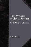 The Works Of John Smyth - Volume 2