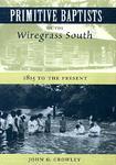 Primitive Baptists Of The Wiregrass South: 1815 To The Present