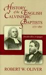 History Of The English Calvinistic Baptists 1771-1892: From John Gill To C. H. Spurgeon