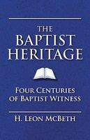 The Baptist Heritage The Baptist Heritage