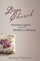 Dear Church: Intimate Letters From Women In Ministry