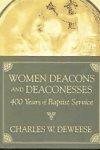 Women Deacons And Deaconesses: 400 Years Of Baptist Service