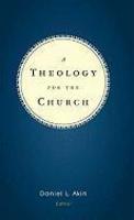 A Theology For The Church A Theology For The Church