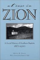 At Ease In Zion: Social History Of Southern Baptists, 1865-1900