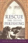 Rescue The Perishing: Selected Correspondence Of Annie Armstrong Rescue The Perishing: Selected Correspondence Of Annie Armstrong