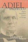Adiel Sherwood: A Baptist Antebellum Pioneer In Georgia