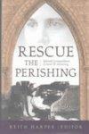 Rescue The Perishing: Selected Correspondence Of Annie W. Armstrong Rescue The Perishing: Selected Correspondence Of Annie W. Armstrong