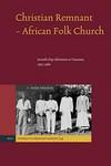 Christian Remnant - African Folk Church: Seventh-Day Adventism In Tanzania, 1903-1980