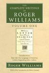 The Complete Writings Of Roger Williams Volume One: Introductions, Key Into The Language Of America, Letters Regarding John Cotton