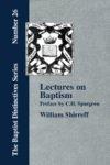 Lectures On Baptism. With A Preface By C. H. Spurgeon
