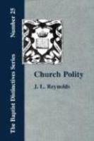 Church Polity: Or The Kingdom Of Christ In Its Internal And External Development