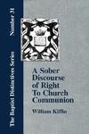 A Sober Discourse Of Right To Church-Communion