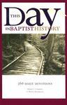 This Day In Baptist History: 366 Daily Devotions Drawn From The Baptist Heritage