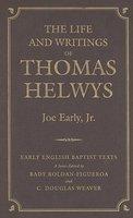 The Life And Writings Of Thomas Helwys