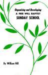 Organizing And Developing A Free Will Baptist Sunday School