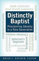 Distinctly Baptist: Proclaiming Identity In A New Generation