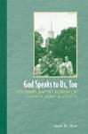 God Speaks To Us, Too: Southern Baptist Women On Church, Home, And Society