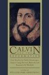 Calvin And The Reformation: Four Studies By Emile Doumergue, August Lang, Herman Bavinck, And Benjamin B. Warfield