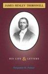 Life And Letters Of James H. Thornwell
