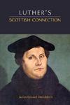 Luther's Scottish Connection Luther's Scottish Connection