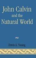 John Calvin And The Natural World