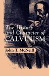The History And Character Of Calvinism