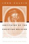Institutes Of The Christian Religion: The First English Version Of The 1541 French Edition