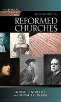 Historical Dictionary Of The Reformed Churches