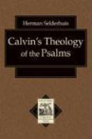 Calvin's Theology Of The Psalms