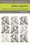 John Calvin's Impact On Church And Society, 1509-2009