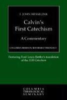 Calvin's First Catechism: A Commentary