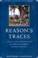 Reason's Traces: Identity And Interpretation In Indian And Tibetan Buddhist Thought Reason's Traces: Identity And Interpretation In Indian And Tibetan Buddhist Thought