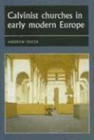 Calvinist Churches In Early Modern Europe