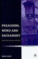 Preaching, Word And Sacrament: Scottish Church Interiors 1560-1860