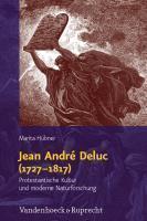 Jean Andre Deluc (1727-1817): Protestantische Kultur Und Moderne Naturforschung