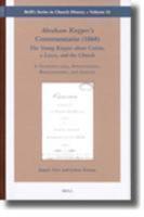 Abraham Kuyper's Commentatio (1860): The Young Kuyper About Calvin, A Lasco, And The Church: I: Introduction, Annotations, Bibliography, And Indices /