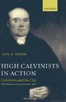 High Calvinists In Action: Calvinism And The City, Manchester And London, 1810-1860