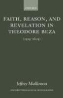 Faith, Reason, And Revelation In Theodore Beza (1519-1605)