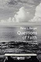 Questions Of Faith : A Skeptical Affirmation Of Christianity