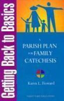 Getting Back To Basics: A Parish Plan For Family Catechesis