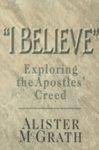 I Believe: Exploring The Apostles' Creed