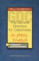 The General Directory For Catechesis In Plain English: A Summary And Commentary