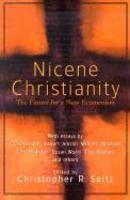 Nicene Christianity: The Future For A New Ecumenism