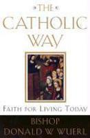 The Catholic Way: Faith For Living Today