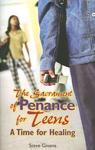 The Sacrament Of Penance For Teens: A Time For Healing