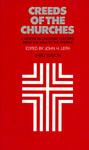 Creeds Of The Churches, Third Edition: A Reader In Christian Doctrine From The Bible To The Present
