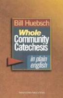 Whole Community Catechesis In Plain English